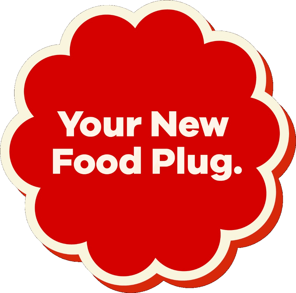Your New Food Plug.